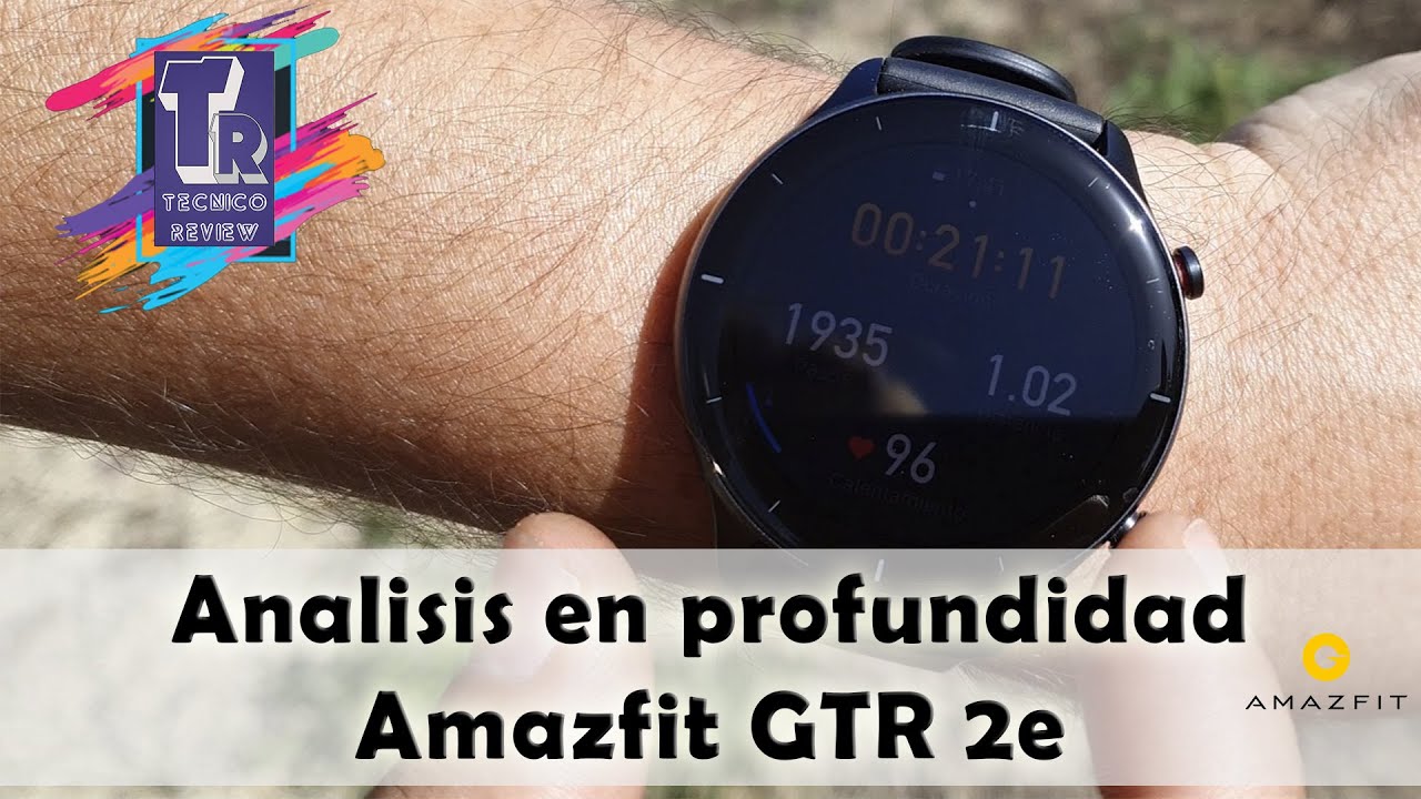 Review Amazfit GTR 2e - Tras varios meses de uso🕒 - YouTube