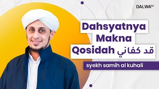 Download lagu Dahsyatnya Makna Qosidah قد كفاني || Syekh Samih Al Kuhali