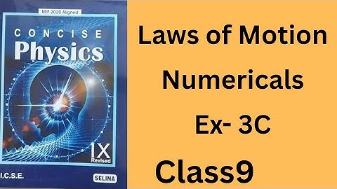 Laws of motion.icse class 9 concise physics. Ex- 3C .numericals.