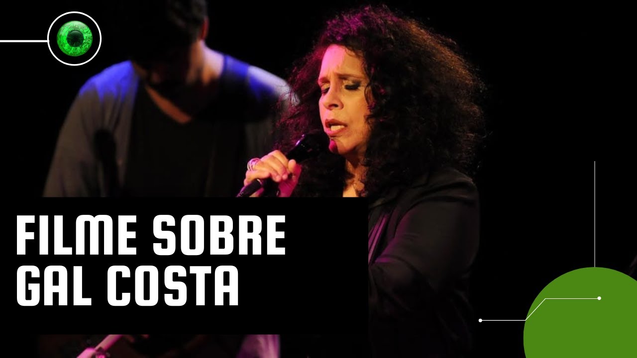 Morre Gal Costa: filme sobre a cantora deve estrear em 2023