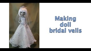 Making doll bridal veils Making doll bridal veils
