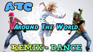ATC - Around The World. Remix. (Dance Video)