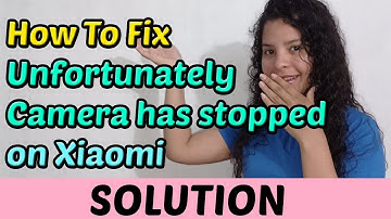How to Fix UNFORTUNATELY CAMERA HAS STOPPED working on Xiaomi [2023]