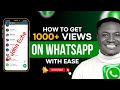 How to get 1000 status views daily on whatsapp  whatsapp marketing 