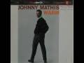 Johnny Mathis - I'm glad there is you