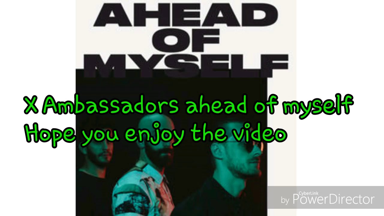 Ahead Of Myself X Ambassadors Lyrics X Ambassadors ahead of myself lyrics - YouTube