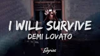 Video thumbnail of "Demi Lovato - I Will Survive (Lyrics)[ Originally by Gloria Gaynor ]"