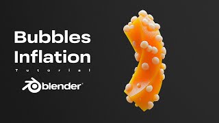 Create Amazing Bubbles Inflation with Blender 3D!