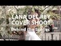 Lana Del Rey's FADER Cover Shoot - Behind The Scenes