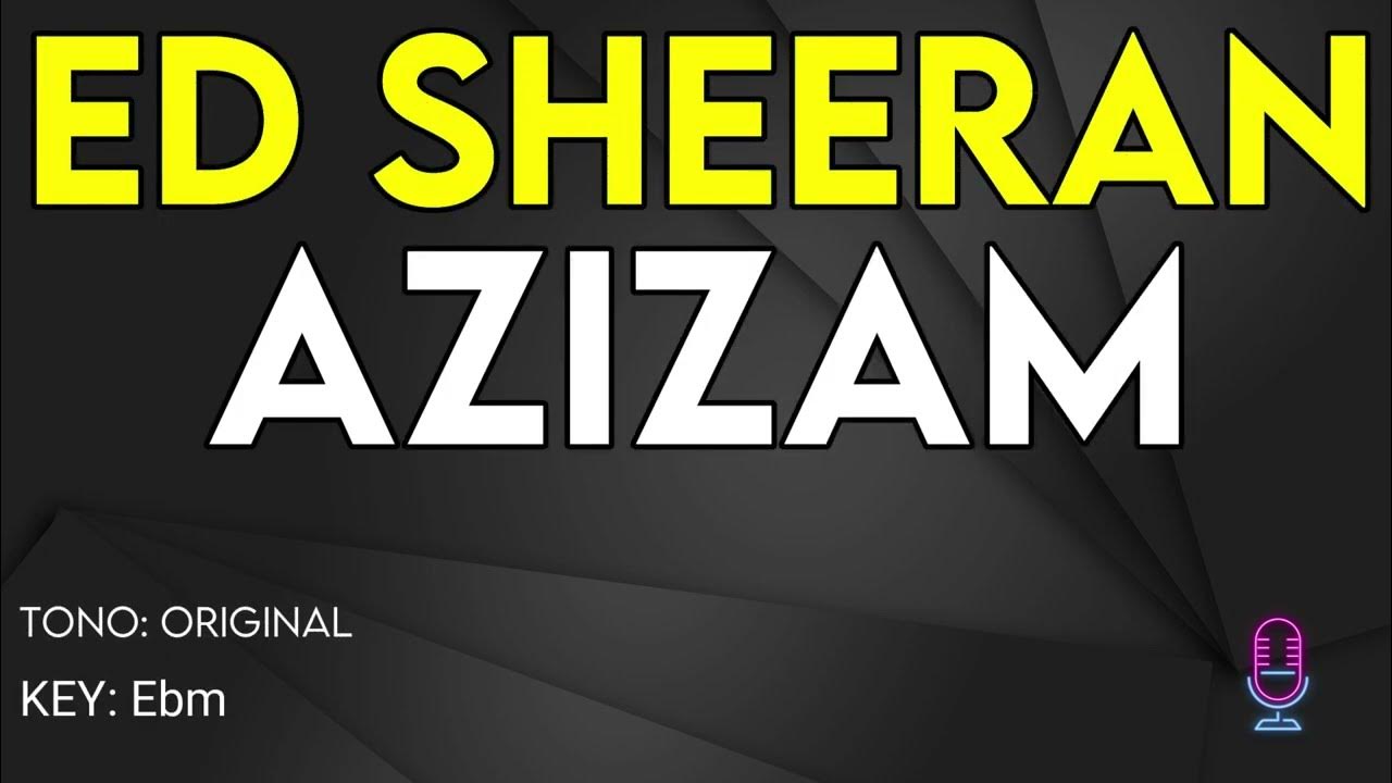 Ed Sheeran - Azizam - Karaoke Instrumental Ed Sheeran - Azizam - Karaoke Instrumental