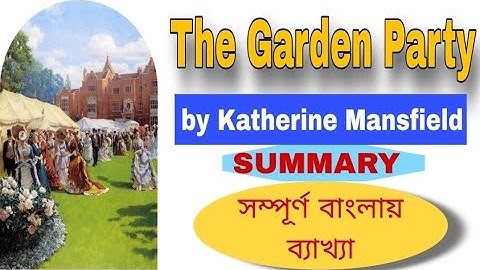 The Garden Party by Katherine Mansfield summary in Bengali Class 11 2nd semester