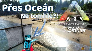 PLAVBA KOLEM SVĚTA NA VORU?! SPINOSAURUS A OBŘÍ ŽELVY!! Ark s Shikim CZ/SK Ark Survival Letsplay