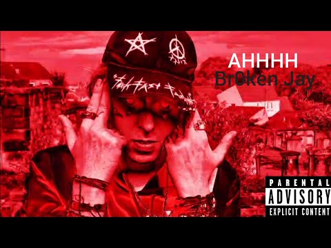Br0ken Jay - AHHHH
