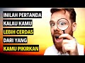 14 Pertanda Kamu Sebenarnya Lebih Cerdas Dari Yang Kamu Pikirkan