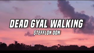 Stefflon don - Dead gyal walking (lyrics)