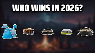 The Top 5 Best Camping Tent in 2026 - Must Watch Before Buying!