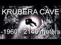KRUBERA CAVE 1960 - 2145 meters