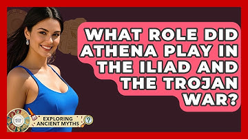 What Role Did Athena Play In The Iliad And The Trojan War? - Exploring Ancient Myths