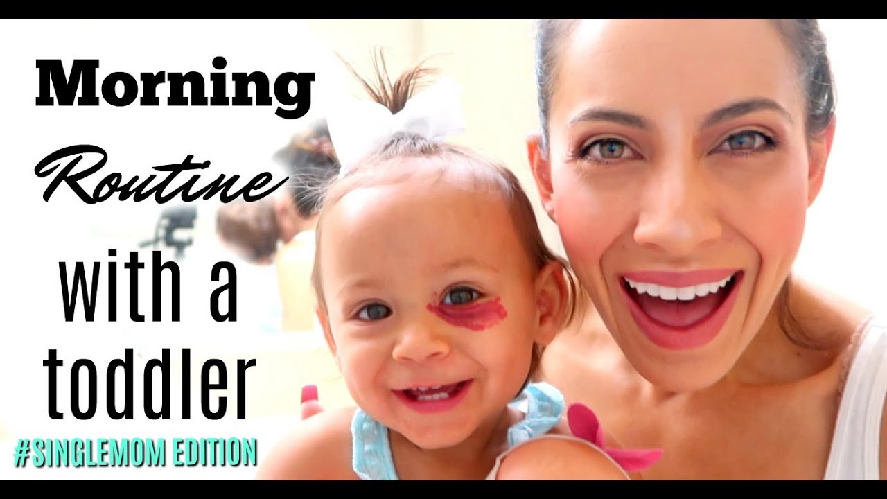 Single Mother Morning Routine SINGLE MOM MORNING ROUTINE WITH A TODDLER| COLLABORATION WITH THE MORAN ...