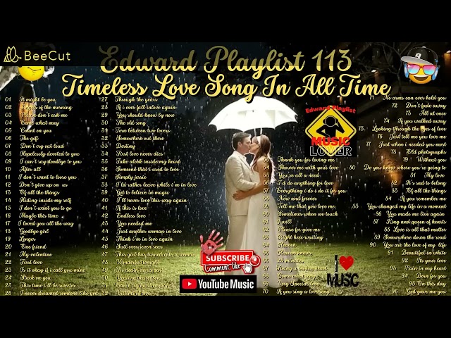 Edward Playlist 113 Timeless Love Song In All Time / Love Song Anthology class=