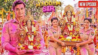 Madam Sir और karishma Singh ने किया माता रानी का भव्य स्वागत!|| Madam Sir || Latest Episode ||