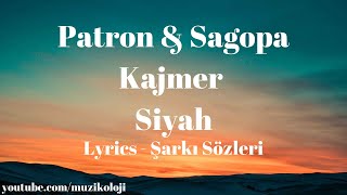 (Lyrics) Patron & Sagopa Kajmer - Siyah (Şarkı Sözleri)
