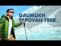 Gangotri Gaumukh Tapovan Trek | Mt. Shivling Basecamp Trek (Gangotri, Chirbasa, Bhojbasa, Gaumukh)
