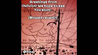 "GREETINGS FROM OBLIVION! WE HOPE TO SEE YOU SOON!" (SLOWED-REVERB) BY: STOMACH BOOK. #stomachbook 