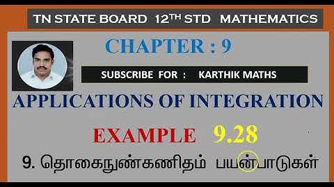 EXAMPLE 9.28  APPLICATIONS OF INTEGRATION | CHAPTER 9| 12TH MATHS TN |TM / EM