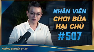 NHÂN VIÊN CHƠI BÙA HẠI CHỦ - Chuyện tâm linh Nguyễn Huy kể #507