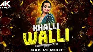 Khalli Walli (Circuit PowerHouse Mix) | Dj Ak Remix | Le Gayi Dil Mera Manchali |