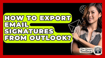 How To Export Email Signatures From Outlook? - TheEmailToolbox.com