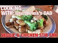 Cooking with sushirinas dad veggie  chicken stir fry