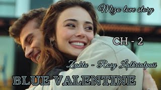 Blue Valentine Chapter - 2 Ziaktu - Rosy Lalhriatpuii
