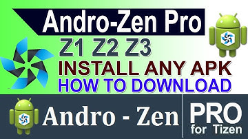 Andro-Zen Pro |  Unknown Sources on Samsung Z2, Z1, Z3 | Apk to Tpk Converter for Tizen