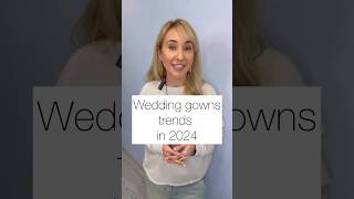 Wedding gowns trends in 2024 #weddingtrends2024 #wedding2024 #weddingdress #weddingdress20224