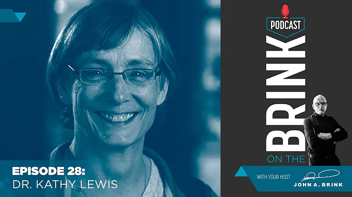 On The Brink | Dr.  Kathy Lewis | Episode #28