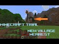 I found new & nearest living village in Minecraft Trial.(New & undiscovered)