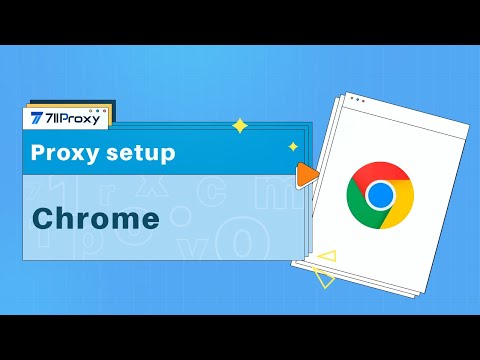 How to configure proxies on Chrome using 711Proxy?