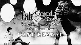 Fategrand Ordervengeful Demons Wail At The Prison Tower Cast Reveal