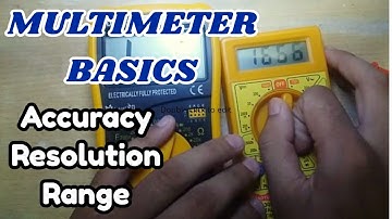 digital multimeter measurement basics and specifications - Accuracy , Resolution, Range explained