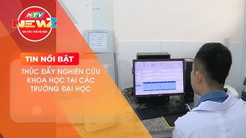 THÚC ĐẨY NGHIÊN CỨU KHOA HỌC TẠI CÁC TRƯỜNG ĐẠI HỌC
