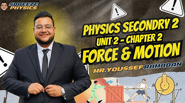 physics 2nd secondary first term Unit 2 CH 2 | physics تانية ثانوى لغات الترم الاول المنهج الجديد