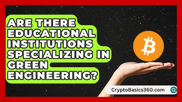 Are There Educational Institutions Specializing in Green Engineering? | Your Engineering Future