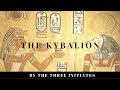 The Kybalion by The Three Initiates - Teachings Of The Seven Hermetic Principles (Full Audiobook)