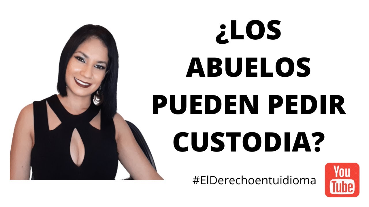 ¿LOS ABUELOS PUEDEN PEDIR CUSTODIA? - DERECHO COLOMBIANO