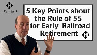 5 Key Point about the Rule of 55 for Early Railroad Retirement