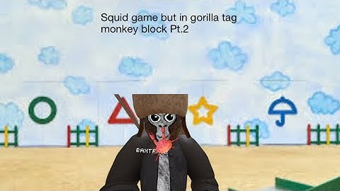 Squid games but in gorilla tag monkey blocks pt.2