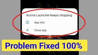 How to Fix Aurora Launcher Keeps Stopping In Walton Phone।Aurora Launcher Keeps Stopping Error Solve screenshot 1