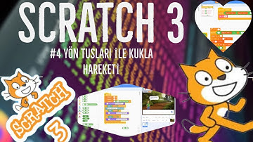 SCRATCH 3 Kodlama - 4. Ders - Yön Tuşları İle Kukla Hareketi